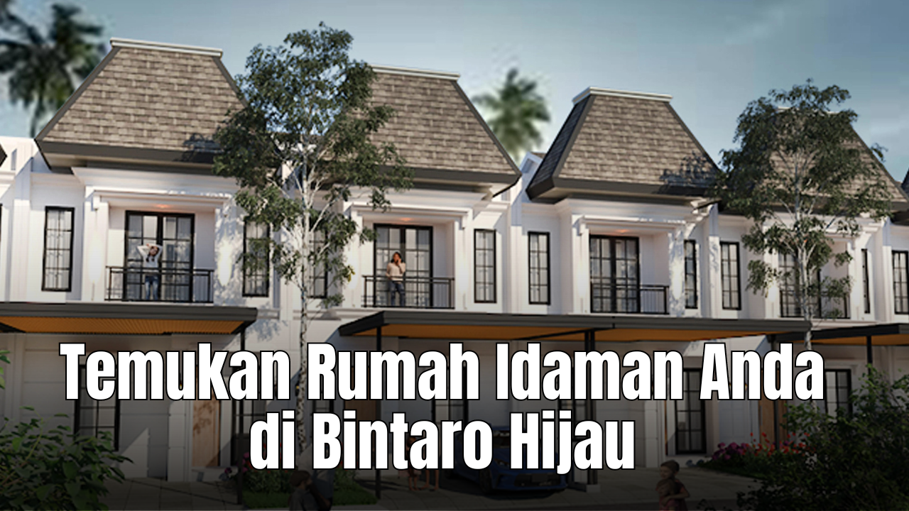 Ilustrasi artikel menemukan rumah idaman di Bintaro Hijau